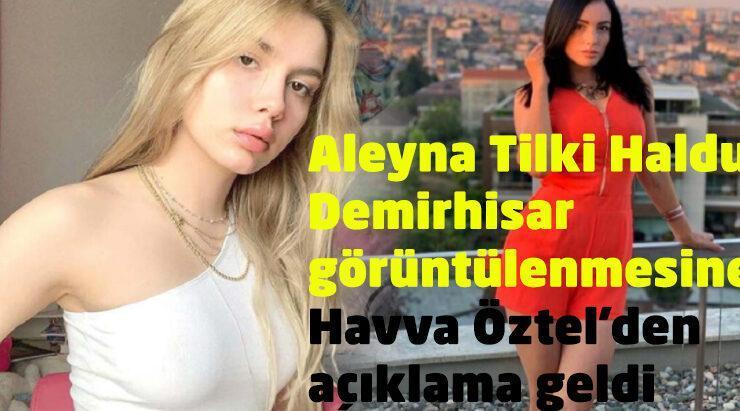 Aleyna Tilki Haldun Demirhisar görüntülenmesine açıklama
