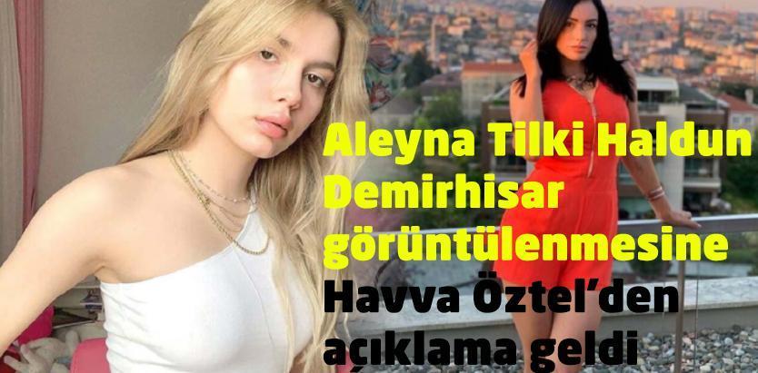 Aleyna Tilki Haldun Demirhisar görüntülenmesine açıklama