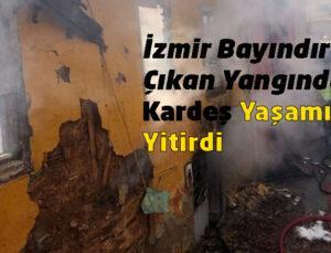 İzmir Bayındır’da çıkan yangında 3 kardeş vefat etti