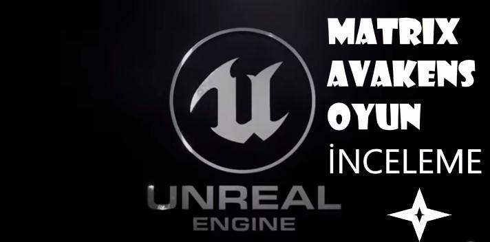 Unreal Engine 5 Matrıx Awakens oyunu inceleme videosu