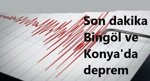 Son dakika deprem, Konya ve Bingöl’de deprem meydana geldi