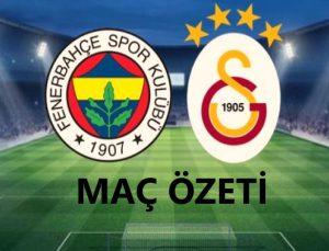 Fenerbahçe Galatasaray maç özeti 10 Nisan 2022