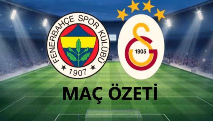 Fenerbahçe Galatasaray maç özeti 10 Nisan 2022