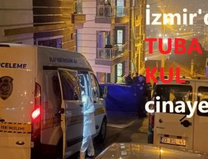İzmir’de Tuba Kul erkek arkadaşı tarafından silahla öldürüldü!