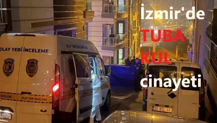 İzmir’de Tuba Kul erkek arkadaşı tarafından silahla öldürüldü!