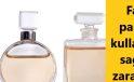 Fazla parfüm kullanmak sağlığa zararlı mı?