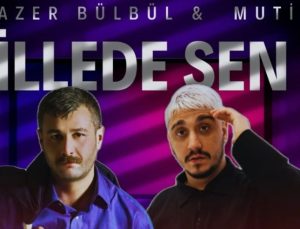 Muti Azer Bülbül (İlle De Sen) şarkı sözleri