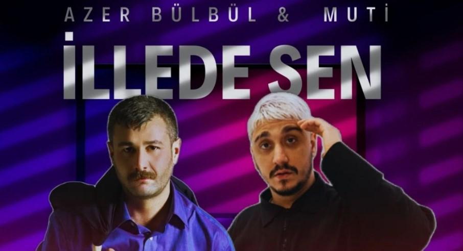 Muti Azer Bülbül (İlle De Sen) şarkı sözleri